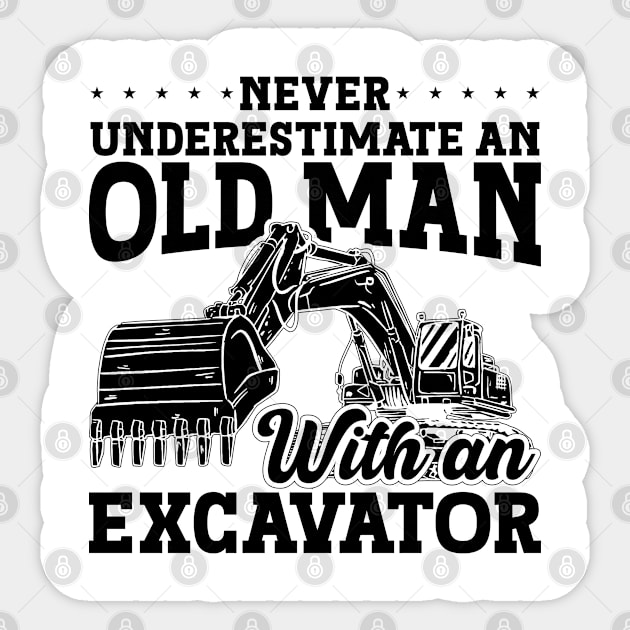 Never Underestimate Construction Excavator Driver Sticker by T-Shirt.CONCEPTS